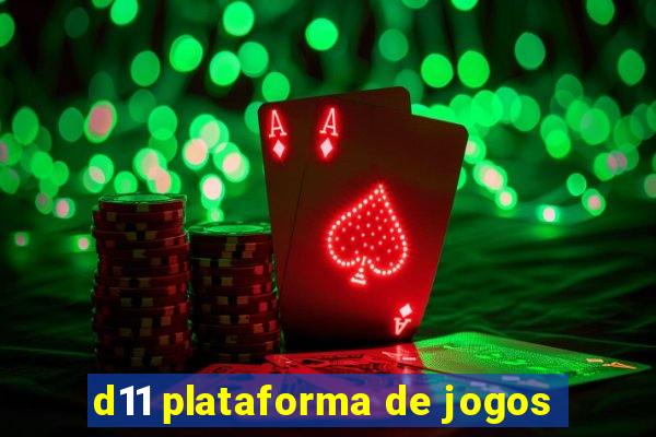 d11 plataforma de jogos